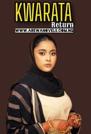 KWARATA RETURN BY JAMILA MUSA.txt
